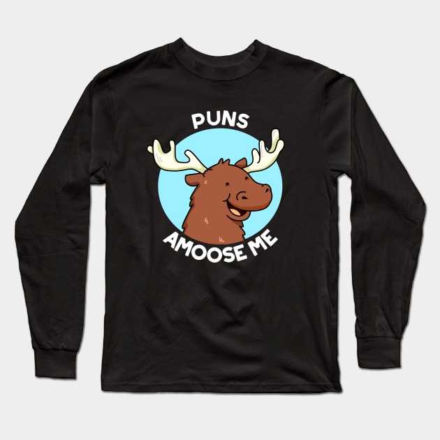 Puns A-moose Me Cute Funny Moose Pun Long Sleeve T-Shirt by punnybone